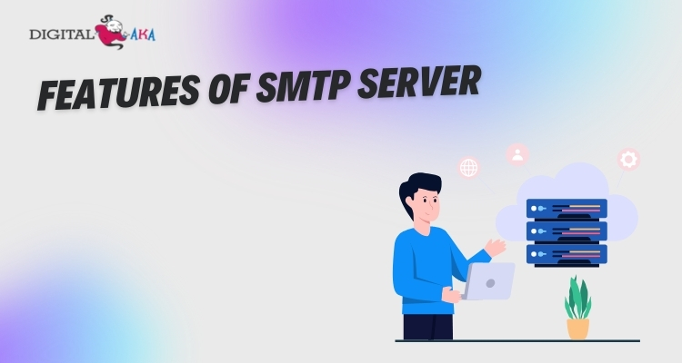 Features of SMTP Server