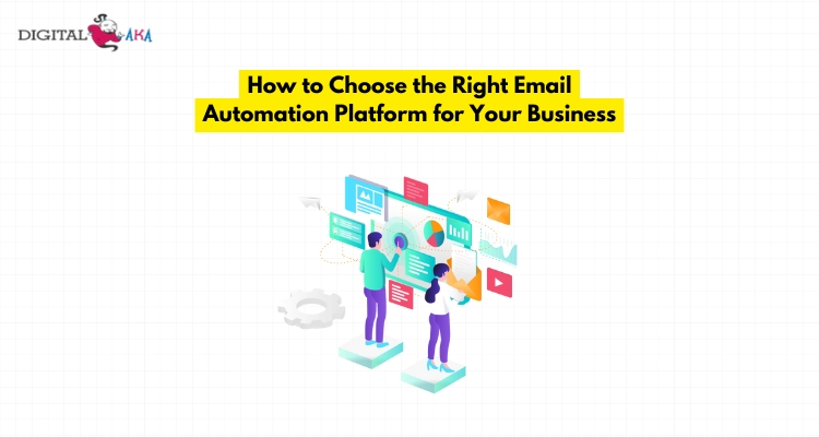 How to Choose the Right Email Automation Platform for Your Business